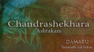 Chandrashekhara Ashtakam  Damaru  Adiyogi Chants  Sounds of Isha [upl. by Winona]