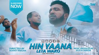 HIN YAANA  LETA WAKO Official Video [upl. by Rosio]