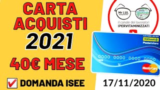 CARTA ACQUISTI 2021👉40€ al mese  REQUISITI DOMANDA ISEE 17112020 [upl. by Ayim]