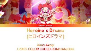 Heroines Drama ヒロインズドラマ  Anna Akagi Kiratto Pri Chan FULL LYRICS COLOR CODED ROMKANENG [upl. by Casady115]