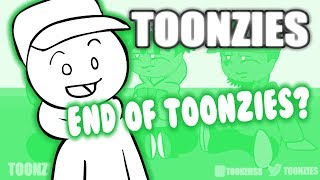 This May Be The End Of TOONZIES [upl. by Atled509]