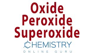 Oxide Peroxide and Superoxide [upl. by Llewsor]