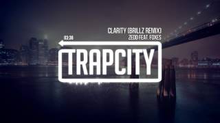 Zedd feat Foxes  Clarity Brillz Remix [upl. by Peltier]