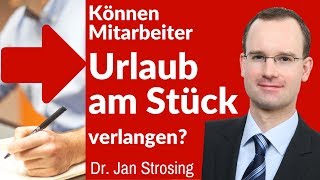 ►Können Mitarbeiter den Urlaubsanspruch am Stück verlangen  ✔ eLearning Arbeitsrecht [upl. by Oletha]