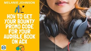 How to get your Bounty Promo Code for your Audible Book on ACX [upl. by Baram]