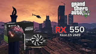 RADEON RX550 4GB  XEON E5 2689 Test in GTA V  RX 550 Gaming Test [upl. by Buford]