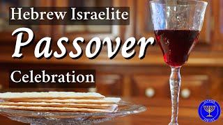 Hebrew Israelites Passover Celebration Service  How to Observe Passover amp Feast of Unleavened Bread [upl. by Eednam]