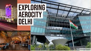 Aerocity  Delhi  IGI Airport  Quick Tour [upl. by Inwat321]