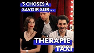 3 CHOSES A SAVOIR SUR THERAPIE TAXI [upl. by Hiltner36]