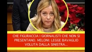 CHE FIGURACCIA I GIORNALISTI CHE NON SI PRESENTANO MELONI LEGGE BAVAGLIO VOLUTA DALLA SINISTRA [upl. by Mcdougall295]