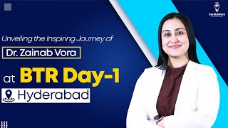 Unveiling the Inspiring Journey of Dr Zainab Vora at BTR Day1 in Hyderabad  Cerebellum Academy [upl. by Lletnom]