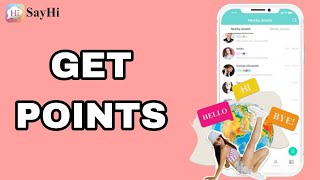 How To Get Points On SayHi App [upl. by Germaine]