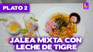 Plato 2 Jalea mixta con leche de tigre  El Gran Chef Famosos [upl. by Maritsa788]