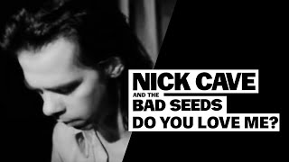 Nick Cave amp The Bad Seeds  Do You Love Me [upl. by Nytsuj]