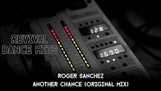 Roger Sanchez  Another Chance Original Mix HQ [upl. by Rivard430]