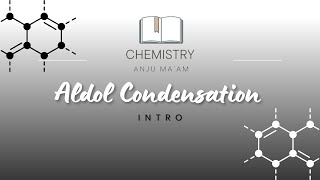 Aldol Condensation  Part 1  Chemistry  By Anju Maam [upl. by Gualtiero]