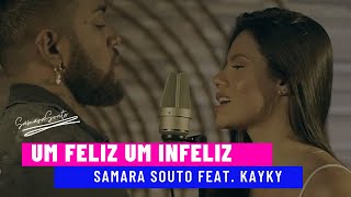 Um feliz um infeliz  Samara Souto feat Kayky [upl. by Ahsen]