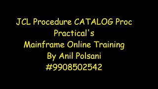 JCL PROC  Catalog PROC  MAINFRAME NEW BATCH STARTS ON Aug 31 930 AM Anil Polsani 919908502542 [upl. by Yelsiap982]