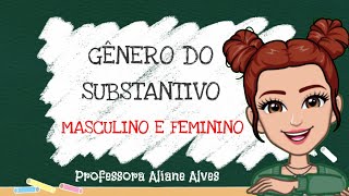 SUBSTANTIVO MASCULINO E FEMININO AULA COMPLETA COM ATIVIDADE [upl. by Koffler]