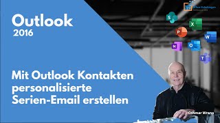 Mit Outlook Kontakten eine personalisierte SerienMail erstellen [upl. by Far765]