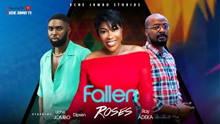 FALLEN ROSES  UCHE JOMBO DIPSEN RAY ADEKA  2023 LATEST NOLLYWOOD MOVIE [upl. by English201]