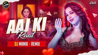 Aaj Ki Raat Remix Dj Manik 2024  Stree 2  Bollywood Hindi Dj Song Remix 2024 [upl. by Arodoeht]