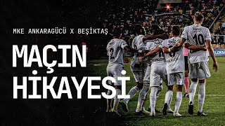 MKE Ankaragücü  Beşiktaş  Maçın Hikayesi 📍 [upl. by Nylaf152]