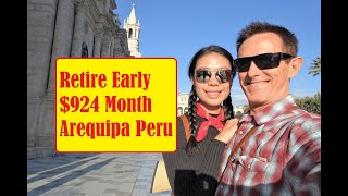 Retire Early 924 Month in Arequipa Peru [upl. by Mab]