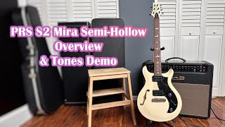 PRS S2 Mira Semi Hollow Overview amp Tone Demo [upl. by Grani]