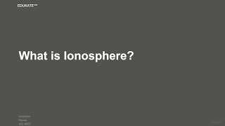 What is Ionosphere [upl. by Huskey545]