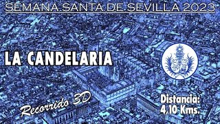 Candelaria 2023  Recorrido 3D  Itinerario y horario de la Semana Santa de Sevilla [upl. by Yonina697]