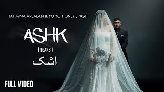 ASHK  Yo Yo Honey Singh  Tahmina Arsalan  Full Video [upl. by Kiehl315]