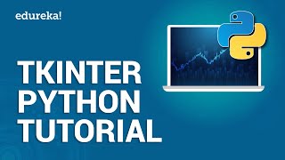 Tkinter Python Tutorial  Python GUI Programming Using Tkinter Tutorial  Python Training  Edureka [upl. by Llerred]