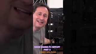 5000 GAMING PC RIPPOFF PART 3 😒 Carey Holzman Short 😍👌 [upl. by Toh]