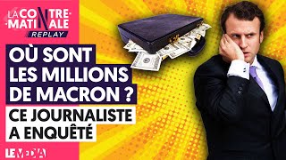 ROTHSCHILD GATE  OÙ SONT LES MILLIONS DE MACRON  CE JOURNALISTE A ENQUÊTÉ [upl. by Ameehsat]