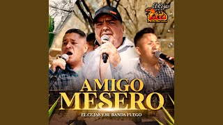 Amigo Mesero [upl. by Goltz]