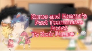 Kuroo and Kenma’s Past Teammates React to their FutureCredits in DescriptionKuroken🎮🏐💕Enjoy [upl. by Maximilien748]