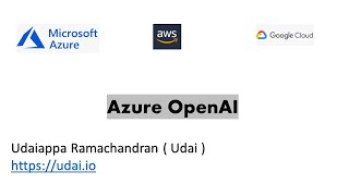 Azure OpenAI  Meetup May 2023 by Udaiappa Ramachandran [upl. by Aihsenad472]