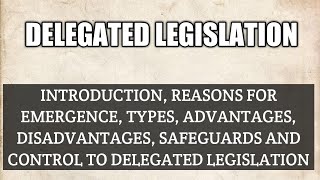 LECTURE 34  DELEGATED LEGISLATION [upl. by Firahs]