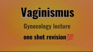 Vaginismus gynecology lecture [upl. by Prosser782]