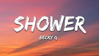 Becky G  Shower Letra  Lyrics [upl. by Milty333]