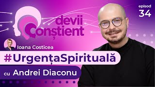 Urgența Spirituală cu Andrei Diaconu [upl. by Gney668]