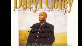 Daryl Coley  Dont Give Up On Jesus feat Vanessa Bell Armstrong [upl. by Lomaj962]