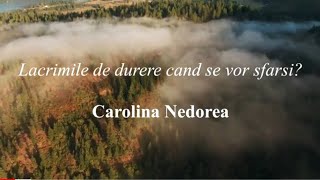 Lacrimile de durere cand se vor sfarsi Cover Carolina Nedorea [upl. by Pavel]