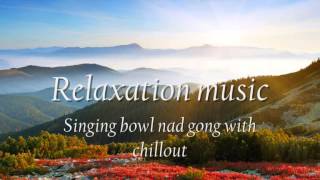 Relaxation music  singing bowl and gong Muzyka relaksacyjna Misy i gongi 67 minut [upl. by Li198]