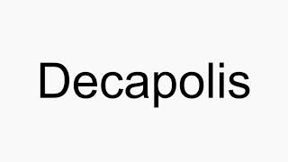 How to pronounce Decapolis [upl. by Norty]