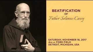 Father Solanus Caseys Beatification Mass [upl. by Tacklind]