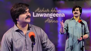 LAWANGEENA ASHNA  AZHAR KHAN  PASHTO NEW SONG 2024  HUNAR TV  OFFICIAL MUSIC VIDEO [upl. by Call]