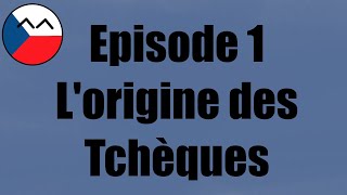 Episode 1  Lorigine des Tchèques [upl. by Karlis266]