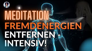 Meditation Befreiung von schädlichen Fremdenergien amp Aura stärken intensive Reinigung [upl. by Zilber748]